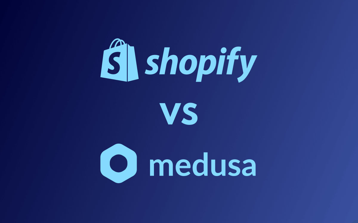 Shopify vs. Medusa — Comparing the Open Source Alternative